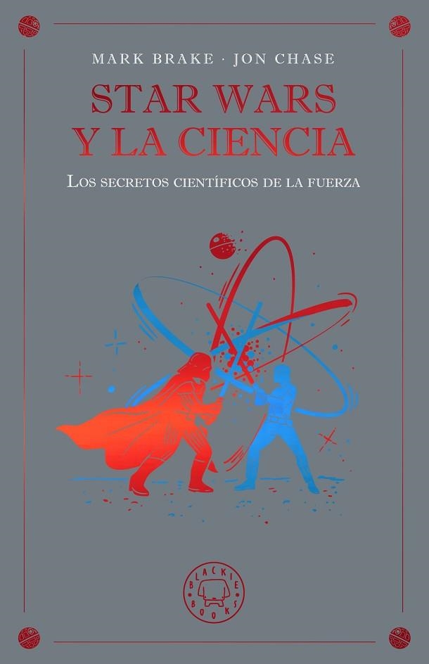 STAR WARS Y LA CIENCIA | 9791388154645 | BRAKE, MARK/CHASE, JON | Llibreria Online de Vilafranca del Penedès | Comprar llibres en català