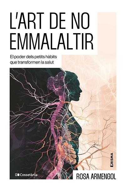 L'ART DE NO EMMALALTIR | 9788413566412 | ARMENGOL, ROSA | Llibreria Online de Vilafranca del Penedès | Comprar llibres en català