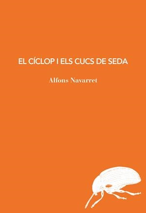EL CÍCLOP I ELS CUCS DE SEDA | 9791399207194 | NAVARRET, ALFONS | Llibreria Online de Vilafranca del Penedès | Comprar llibres en català