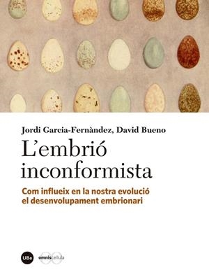 L?EMBRIÓ INCONFORMISTA | 9788447540051 | BUENO TORRENS, DAVID/GARCÍA FERNÀNDEZ, JORDI | Llibreria Online de Vilafranca del Penedès | Comprar llibres en català