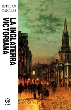 LA INGLATERRA VICTORIANA | 9788446059301 | ESTEBAN, CANALES | Llibreria Online de Vilafranca del Penedès | Comprar llibres en català