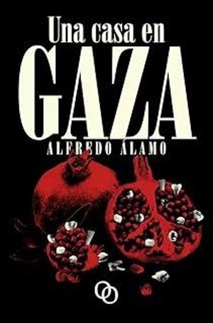 UNA CASA EN GAZA | 9788412837261 | ÁLAMO MARZO, ALFREDO | Llibreria Online de Vilafranca del Penedès | Comprar llibres en català