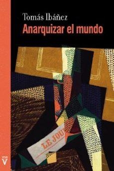 ANARQUIZAR EL MUNDO | 9788417870560 | IBÁÑEZ GRACIA, TOMÁS | Llibreria Online de Vilafranca del Penedès | Comprar llibres en català