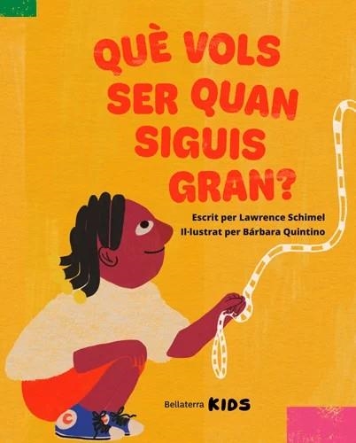 QUÉ VOLS SER QUAN SIGUIS GRAN? | 9788410408555 | SCHIMEL, LAWRENCE | Llibreria Online de Vilafranca del Penedès | Comprar llibres en català
