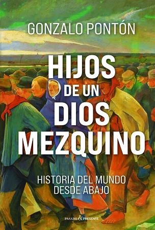 HIJOS DE UN DIOS MEZQUINO | 9791399120677 | PONTÓN GÓMEZ, GONZALO | Llibreria Online de Vilafranca del Penedès | Comprar llibres en català