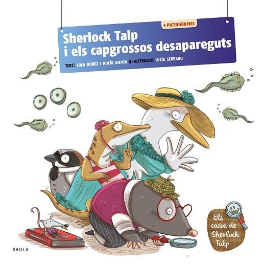 SHERLOCK TALP I ELS CAPGROSSOS DESAPAREGUTS | 9788447957149 | ANTÓN BLANCO, ROCIO/NÚÑEZ MADRID, DOLORES | Llibreria L'Odissea - Libreria Online de Vilafranca del Penedès - Comprar libros