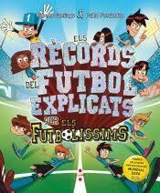 ELS FUTBOLÍSSIMS ELS RÈCORDS DEL FUTBOL EXPLICATS PELS FUTBOLÍSSIMS | 9788466160858 | SANTIAGO, ROBERTO/FERNÁNDEZ VÁZQUEZ, PABLO | Llibreria L'Odissea - Libreria Online de Vilafranca del Penedès - Comprar libros
