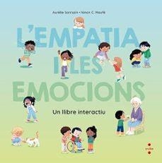 L'EMPATIA I LES EMOCIONS UN LLIBRE INTERACTIU | 9788466160575 | SARRAZIN, AURÉLIE | Llibreria Online de Vilafranca del Penedès | Comprar llibres en català