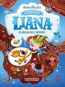 LIANA EL REGAL DE L'HIVERN | 9788466160742 | MANSO MUNNÉ, ANNA | Llibreria Online de Vilafranca del Penedès | Comprar llibres en català
