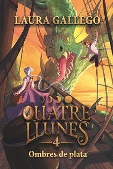 QUATRE LLUNES 4 OMBRES DE PLATA | 9788466160803 | GALLEGO, LAURA | Llibreria Online de Vilafranca del Penedès | Comprar llibres en català