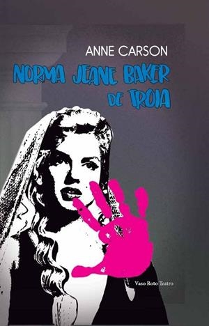 NORMA JEANE BAKER DE TROIA | 9788419693532 | CARSON, ANNE | Llibreria Online de Vilafranca del Penedès | Comprar llibres en català