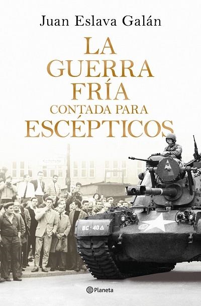 LA GUERRA FRÍA CONTADA PARA ESCÉPTICOS | 9788408326380 | ESLAVA GALÁN, JUAN | Llibreria Online de Vilafranca del Penedès | Comprar llibres en català