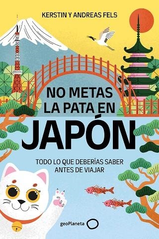 NO METAS LA PATA EN JAPÓN | 9788408327196 | FELS, ANDREAS/FELS, KERSTIN | Llibreria L'Odissea - Libreria Online de Vilafranca del Penedès - Comprar libros