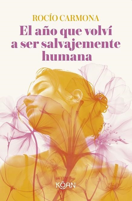 EL AÑO QUE VOLVÍ A SER SALVAJEMENTE HUMANA | 9788410358546 | CARMONA, ROCÍO | Llibreria Online de Vilafranca del Penedès | Comprar llibres en català