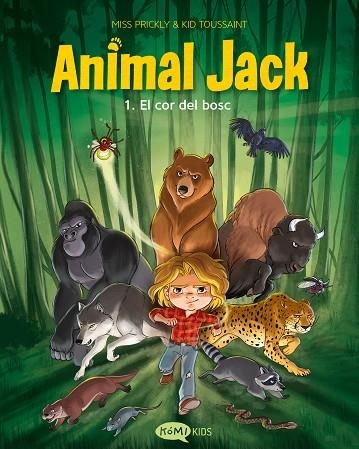 ANIMAL JACK 1. EL COR DEL BOSC | 9791387744403 | TOUSSAINT, KID | Llibreria Online de Vilafranca del Penedès | Comprar llibres en català