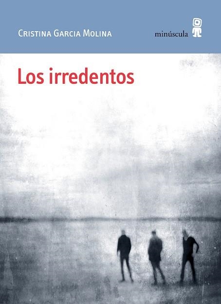 LOS IRREDENTOS | 9791399173161 | GARCIA MOLINA, CRISTINA | Llibreria Online de Vilafranca del Penedès | Comprar llibres en català