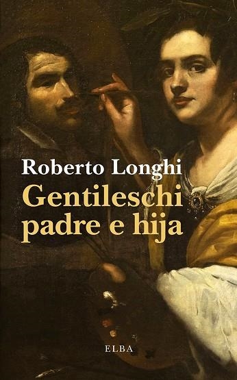 GENTILESCHI PADRE E HIJA | 9791399207712 | LONGHI, ROBERTO | Llibreria Online de Vilafranca del Penedès | Comprar llibres en català