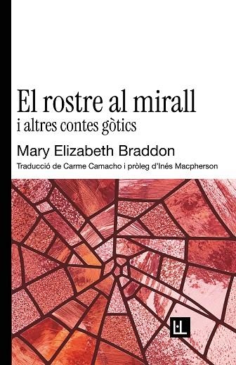 EL ROSTRE AL MIRALL I ALTRES CONTES GÒTICS | 9791399244618 | BRADDON, MARY ELIZABETH | Llibreria Online de Vilafranca del Penedès | Comprar llibres en català