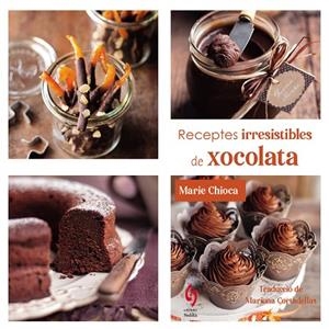RECEPTES IRRESISTIBLES DE XOCOLATA | 9791399141641 | CHIOCA, MARIE | Llibreria L'Odissea - Libreria Online de Vilafranca del Penedès - Comprar libros