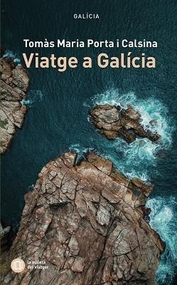 VIATGE A GALÍCIA | 9791399064087 | PORTA I CALSINA, TOMÀS MARIA | Llibreria L'Odissea - Libreria Online de Vilafranca del Penedès - Comprar libros