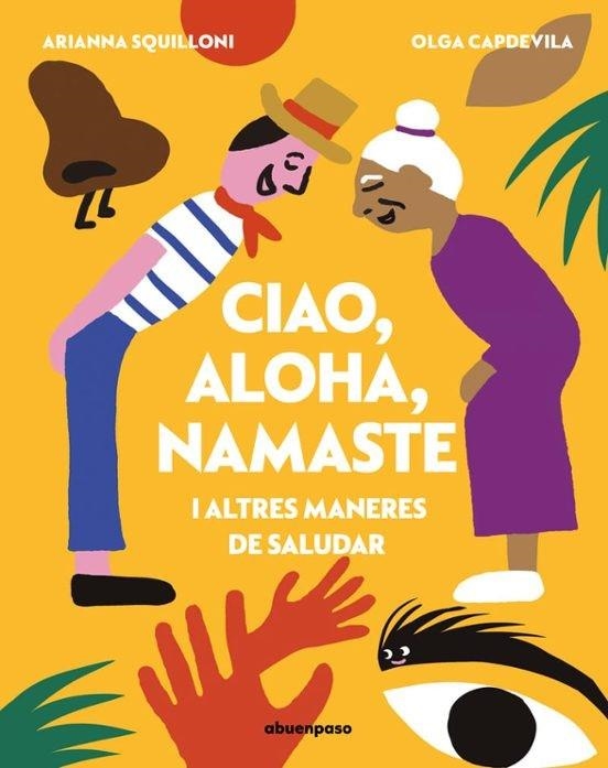 CIAO, ALOHA, NAMASTE I ALTRES MANERES DE SALUDAR | 9788410016651 | CAPDEVILA (CAT), OLGA; SQUILLONI CAT, ARIANNA | Llibreria L'Odissea - Libreria Online de Vilafranca del Penedès - Comprar libros
