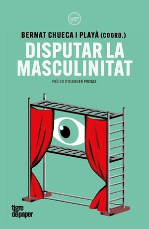 DISPUTAR LA MASCULINITAT | 9791387645342 | MISSÉ, MIQUEL/RIVIERE, JOSETXU/GALÁN, ROY/MONGE, GEORGINA/CHUECA, BERNAT/MIRALLES, JOAN JORDI/TORRES | Llibreria Online de Vilafranca del Penedès | Comprar llibres en català