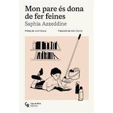 MON PARE ÉS DONA DE FER FEINES | 9791399109354 | AZZEDDINE, SAPHIA | Llibreria Online de Vilafranca del Penedès | Comprar llibres en català