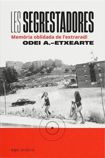 LES SEGRESTADORES | 9788419059673 | A.-ETXEARTE, ODEI | Llibreria Online de Vilafranca del Penedès | Comprar llibres en català