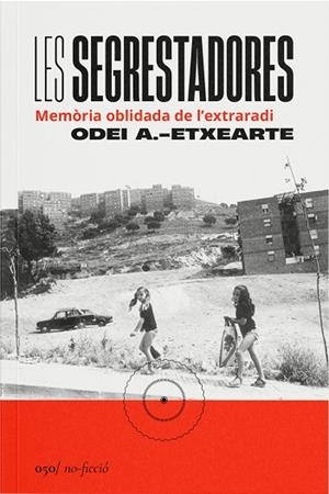 LES SEGRESTADORES | 9788419059673 | A.-ETXEARTE, ODEI | Llibreria Online de Vilafranca del Penedès | Comprar llibres en català