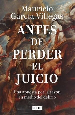 ANTES DE PERDER EL JUICIO | 9791388387302 | GARCÍA VILLEGAS, MAURICIO | Llibreria Online de Vilafranca del Penedès | Comprar llibres en català