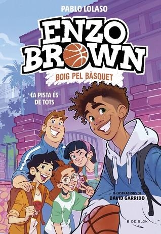 ENZO BROWN: BOIG PEL BÀSQUET 5 - LA PISTA ÉS DE TOTS | 9791387994570 | LOLASO, PABLO | Llibreria Online de Vilafranca del Penedès | Comprar llibres en català
