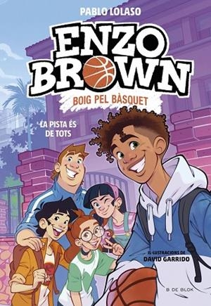 ENZO BROWN: BOIG PEL BÀSQUET 5 - LA PISTA ÉS DE TOTS | 9791387994570 | LOLASO, PABLO | Llibreria Online de Vilafranca del Penedès | Comprar llibres en català