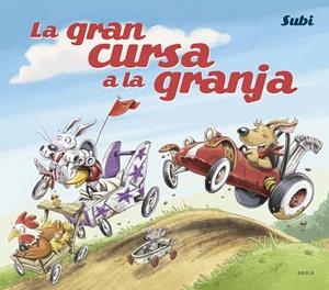 LA GRAN CURSA A LA GRANJA | 9788447957521 | SUBIRANA, JOAN | Llibreria L'Odissea - Libreria Online de Vilafranca del Penedès - Comprar libros