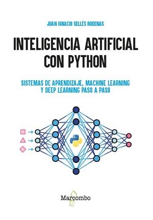 INTELIGENCIA ARTIFICIAL CON PYTHON | 9788426742803 | SELLÉS RODENAS, JUAN IGNACIO | Llibreria Online de Vilafranca del Penedès | Comprar llibres en català