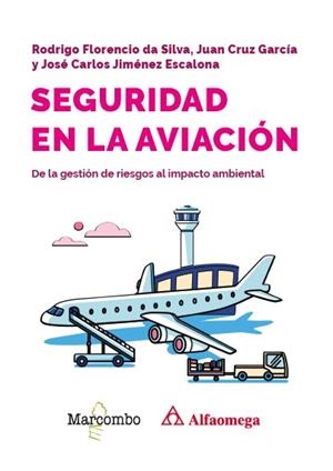 SEGURIDAD EN LA AVIACIÓN. DE LA GESTIÓN DE RIESGOS AL IMPACTO AMBIENTAL | 9788426742810 | FLORENCIO DA SILVA, RODRIGO/CRUZ GARCÍA, JUAN/JIMÉNEZ ESCALONA, JOSÉ CARLOS | Llibreria Online de Vilafranca del Penedès | Comprar llibres en català