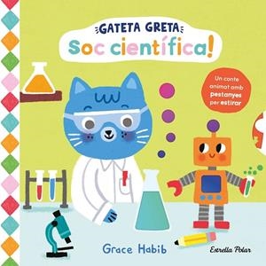 GATETA GRETA. SOC CIENTÍFICA! | 9791387783334 | HABIB, GRACE | Llibreria Online de Vilafranca del Penedès | Comprar llibres en català