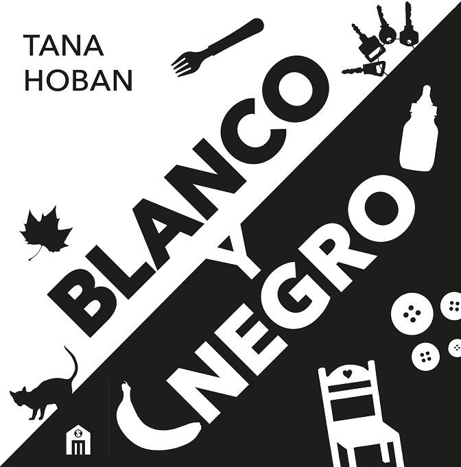 BLANCO Y NEGRO EL LIBRO DE ALTO CONTRASTE Nº1 PARA BEBÉS | 9791259578914 | HOBAN, TANA | Llibreria Online de Vilafranca del Penedès | Comprar llibres en català