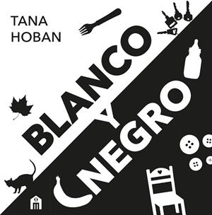 BLANCO Y NEGRO EL LIBRO DE ALTO CONTRASTE Nº1 PARA BEBÉS | 9791259578914 | HOBAN, TANA | Llibreria Online de Vilafranca del Penedès | Comprar llibres en català