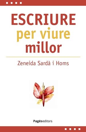 ESCRIURE PER VIURE MILLOR | 9788413037165 | SARDÀ HOMS, ZENEIDA | Llibreria L'Odissea - Libreria Online de Vilafranca del Penedès - Comprar libros