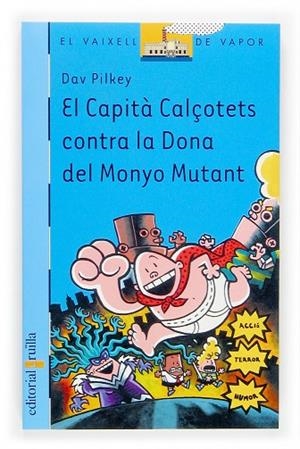 EL CAPITÀ CALÇOTETS CONTRA LA DONA DEL MONYO MUTANT | 9788466112871 | PILKEY, DAV | Llibreria L'Odissea - Libreria Online de Vilafranca del Penedès - Comprar libros