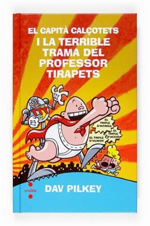 EL CAPITÀ CALÇOTETS I LA TERRIBLE TRAMA DEL PROFESSOR TIRAPETS | 9788466118255 | PILKEY, DAV | Llibreria Online de Vilafranca del Penedès | Comprar llibres en català