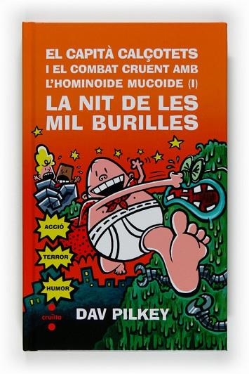 EL CAPITÀ CALÇOTETS I EL COMBAT CRUENT AMB L'HOMINOIDE MUCOIDE ( I ) LA NIT DE LES MIL BURILLES | 9788466121200 | PILKEY, DAV | Llibreria Online de Vilafranca del Penedès | Comprar llibres en català