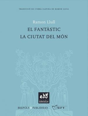 EL FANTASTIC LA CIUTAT DEL MON | 9788493443481 | LLULL, RAMON | Llibreria Online de Vilafranca del Penedès | Comprar llibres en català